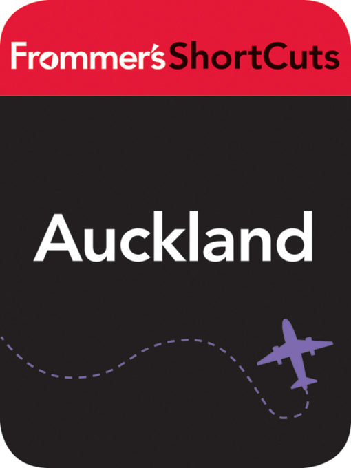 Title details for Auckland, New Zealand by Frommer's ShortCuts - Available